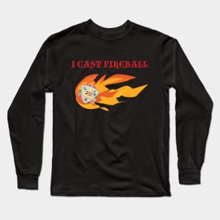 I Cast Fireball Long Sleeve T-Shirt